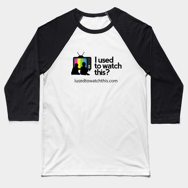 Podcast Logo Baseball T-Shirt by IUsedtoWatchThis